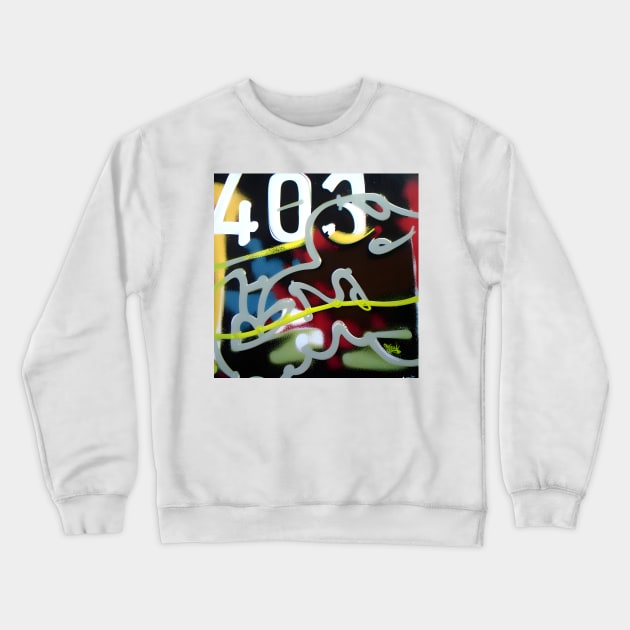 403 Forbidden Error Graffiti Print - Add Some Error to Your Tech Collection Crewneck Sweatshirt by Anigroove